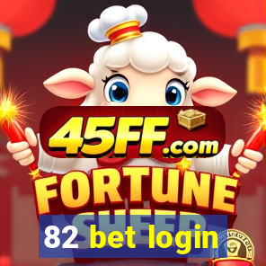 82 bet login